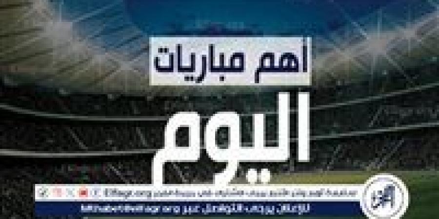 مواعيد أهم مباريات اليوم الأربعاء 27 أغسطس 2025 في جميع البطولات والقنوات الناقلة - زاجل الإخباري