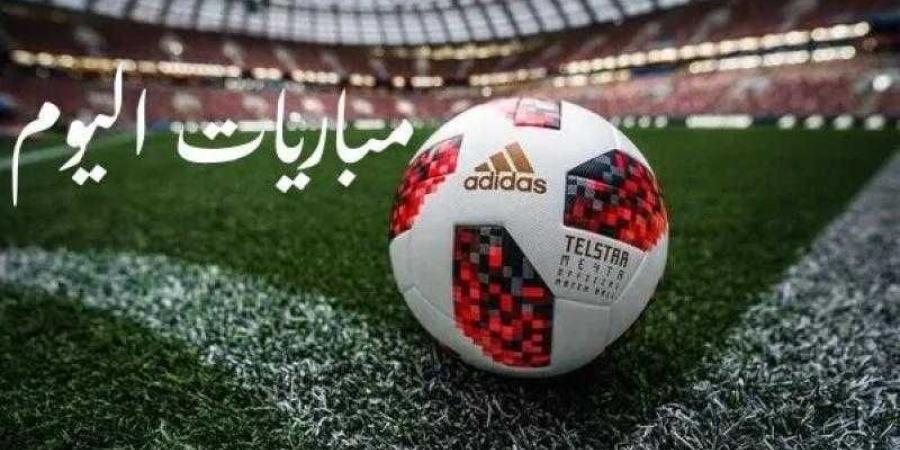 مواعيد مباريات اليوم السبت والقنوات الناقلة - زاجل الإخباري